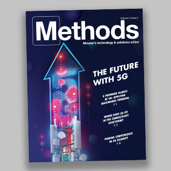 貿澤發(fā)布最新一期的Methods技術電子雜志探索即將到來的5G時代